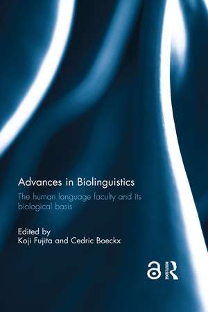 Advances in Biolinguistics: The Human Language Faculty and Its Biological Basis de Koji Fujita