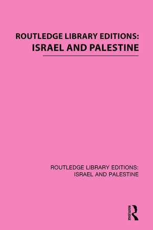 Routledge Library Editions: Israel and Palestine de Various