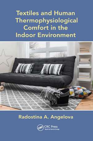 Textiles and Human Thermophysiological Comfort in the Indoor Environment de Radostina A. Angelova