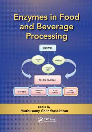 Enzymes in Food and Beverage Processing de Muthusamy Chandrasekaran