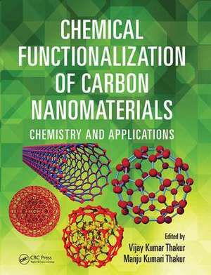 Chemical Functionalization of Carbon Nanomaterials: Chemistry and Applications de Vijay Kumar Thakur