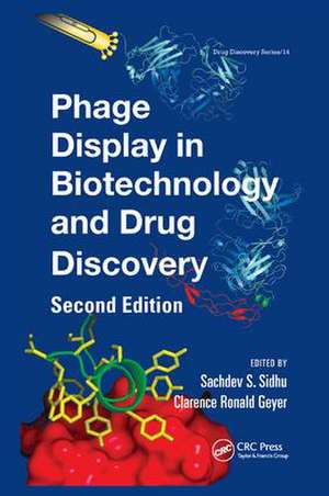 Phage Display In Biotechnology and Drug Discovery de Sachdev S. Sidhu