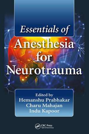 Essentials of Anesthesia for Neurotrauma de Hemanshu Prabhakar