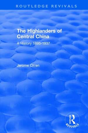 Revival: The Highlanders of Central Asia: A History, 1895-1937(1993): A History, 1937-1985 de Jerome Ch'en