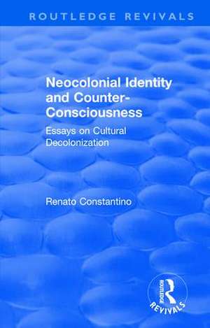 Neocolonial identity and counter-consciousness: essays on cultural decolonization de Renato Constantino