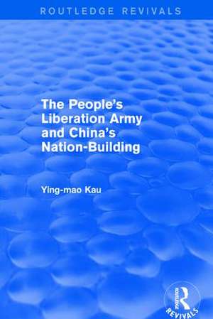 Revival: The People's Liberation Army and China's Nation-Building (1973) de Ying-Mao Kau