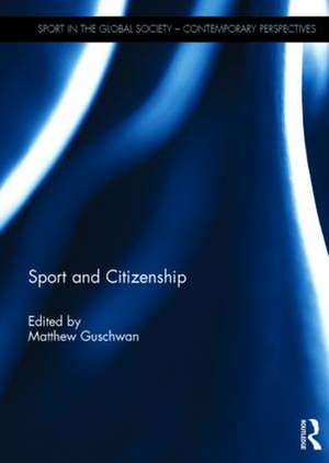 Sport and Citizenship de Matthew Guschwan