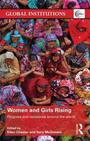 Women and Girls Rising: Progress and resistance around the world de Ellen Chesler