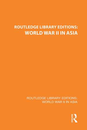 Routledge Library Editions: World War II in Asia de Timothy Hall