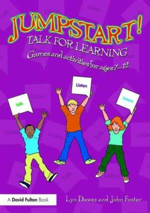 Jumpstart! Talk for Learning: Games and activities for ages 7-12 de Lyn Dawes