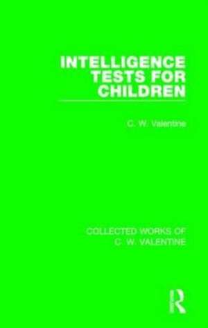 Intelligence Tests for Children de C.W. Valentine