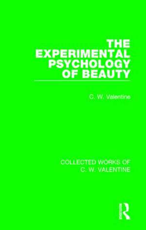 The Experimental Psychology of Beauty de C.W. Valentine