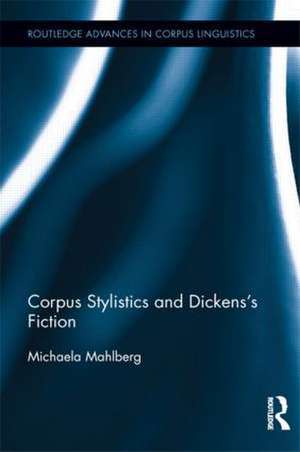 Corpus Stylistics and Dickens's Fiction de Michaela Mahlberg