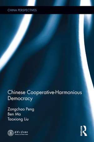 Chinese Cooperative-Harmonious Democracy de Zongchao Peng