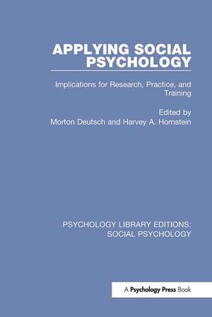 Applying Social Psychology: Implications for Research, Practice, and Training de Morton Deutsch