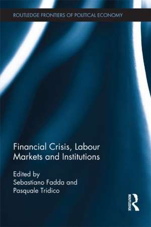 Financial Crisis, Labour Markets and Institutions de Sebastiano Fadda