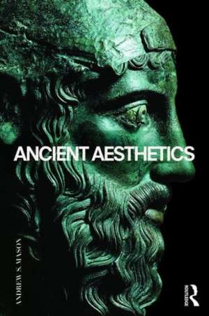 Ancient Aesthetics de Andrew Mason