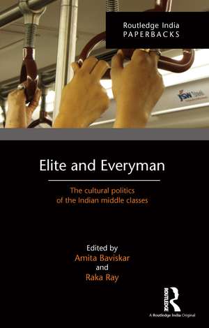 Elite and Everyman: The Cultural Politics of the Indian Middle Classes de Amita Baviskar