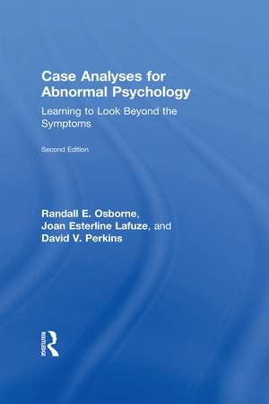 Case Analyses for Abnormal Psychology: Learning to Look Beyond the Symptoms de Randall E. Osborne