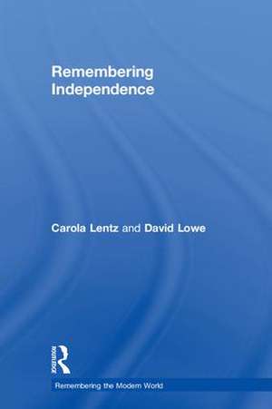 Remembering Independence de Carola Lentz