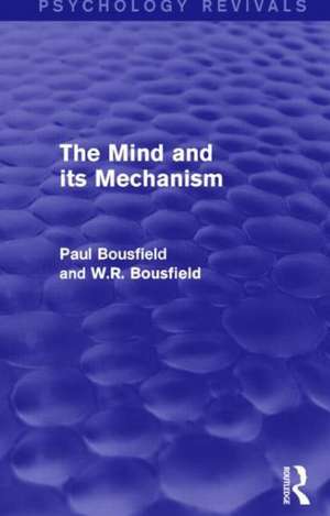 The Mind and its Mechanism de Paul Bousfield