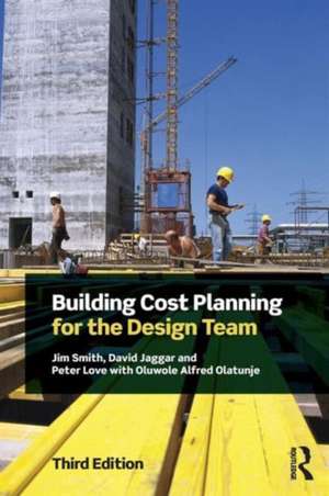 Building Cost Planning for the Design Team de Jim Smith