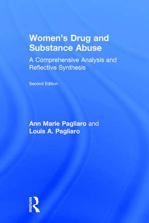 Women's Drug and Substance Abuse: A Comprehensive Analysis and Reflective Synthesis de Ann Marie Pagliaro