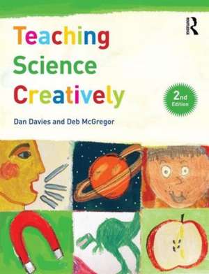 Teaching Science Creatively de Dan Davies