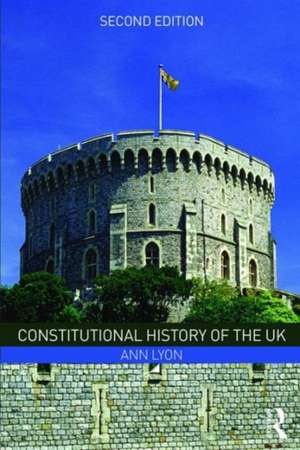 Constitutional History of the UK de Ann Lyon