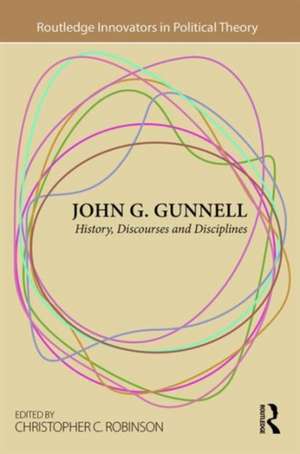 John G. Gunnell: History, Discourses and Disciplines de Christopher C. Robinson