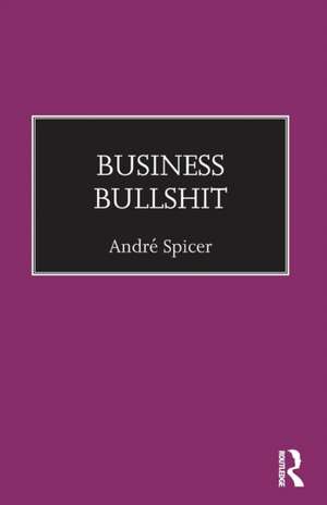 Business Bullshit de André Spicer