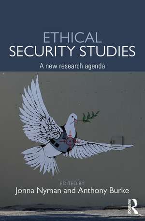 Ethical Security Studies: A New Research Agenda de Jonna Nyman