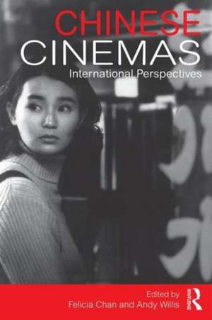 Chinese Cinemas: International Perspectives de Felicia Chan