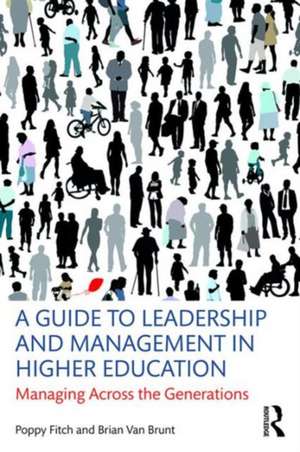 A Guide to Leadership and Management in Higher Education: Managing Across the Generations de Poppy Fitch