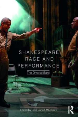 Shakespeare, Race and Performance: The Diverse Bard de Delia Jarrett-Macauley