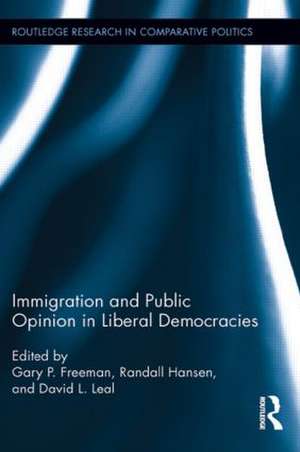 Immigration and Public Opinion in Liberal Democracies de Gary P. Freeman