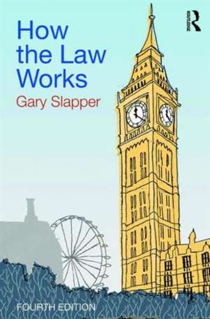 How the Law Works de Gary Slapper