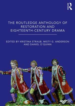 The Routledge Anthology of Restoration and Eighteenth-Century Drama de Kristina Straub