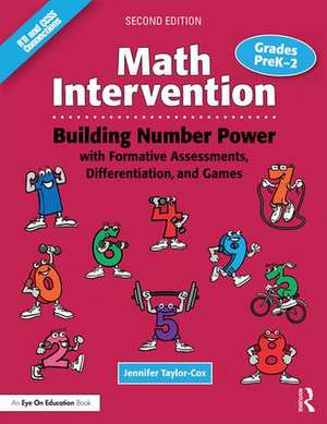 Math Intervention P-2: Building Number Power with Formative Assessments, Differentiation, and Games, Grades PreK–2 de Jennifer Taylor-Cox