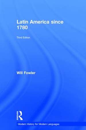 Latin America since 1780 de Will Fowler