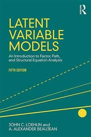 Latent Variable Models: An Introduction to Factor, Path, and Structural Equation Analysis, Fifth Edition de John C. Loehlin