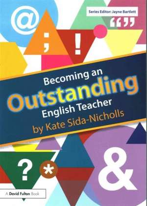 Becoming an Outstanding English Teacher de Kate Sida-Nicholls