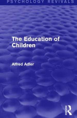 The Education of Children de Alfred Adler