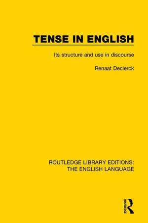 Tense in English: Its Structure and Use in Discourse de Renaat Declerck