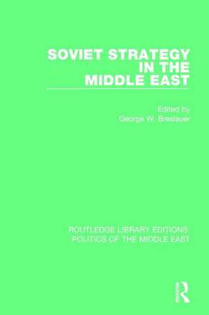 Soviet Strategy in the Middle East de George W. Breslauer