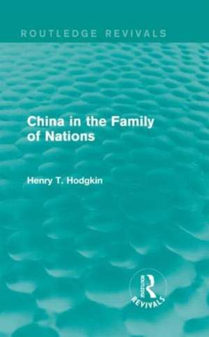 China in the Family of Nations (Routledge Revivals) de Henry T. Hodgkin