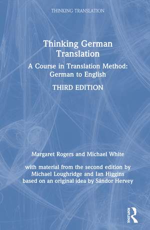Thinking German Translation: A Course in Translation Method: German to English de Margaret Rogers