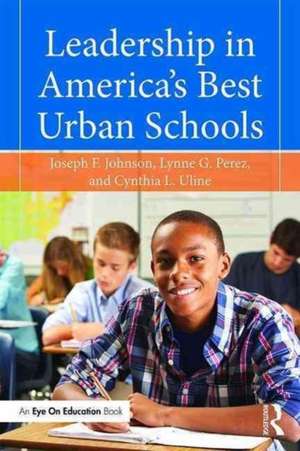 Leadership in America's Best Urban Schools de Joseph F. Johnson, Jr.