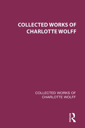 Collected Works of Charlotte Wolff de Charlotte Wolff