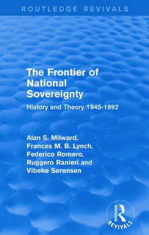 The Frontier of National Sovereignty: History and Theory 1945-1992 de Alan S. Milward